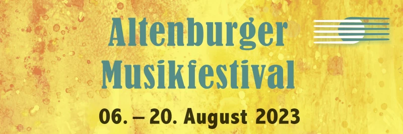 Klingende Konzertvorschau auf das Altenburger Musikfestival 2023 am 14.5. und Vorverkaufsstart | 
