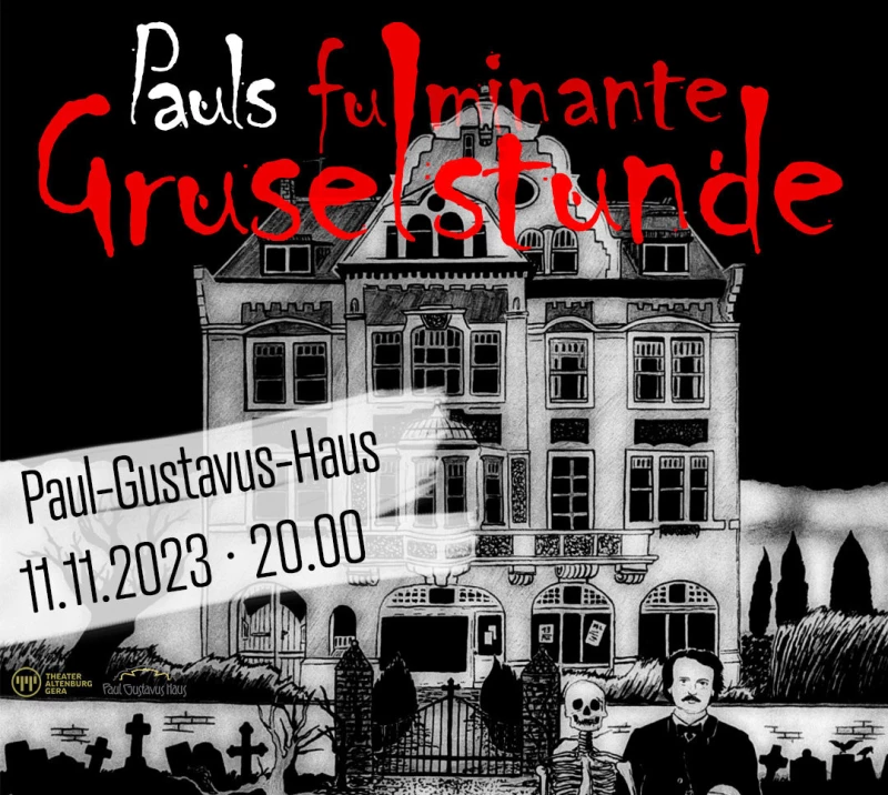 Für alle Freundinnen und Freunde des Schaurigen: „Pauls fulminanter Gruselstunde“ im Paul-Gustavus-Haus Altenburg | 